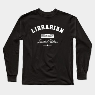 Librarian - Premium Quality Limited Edition Long Sleeve T-Shirt
